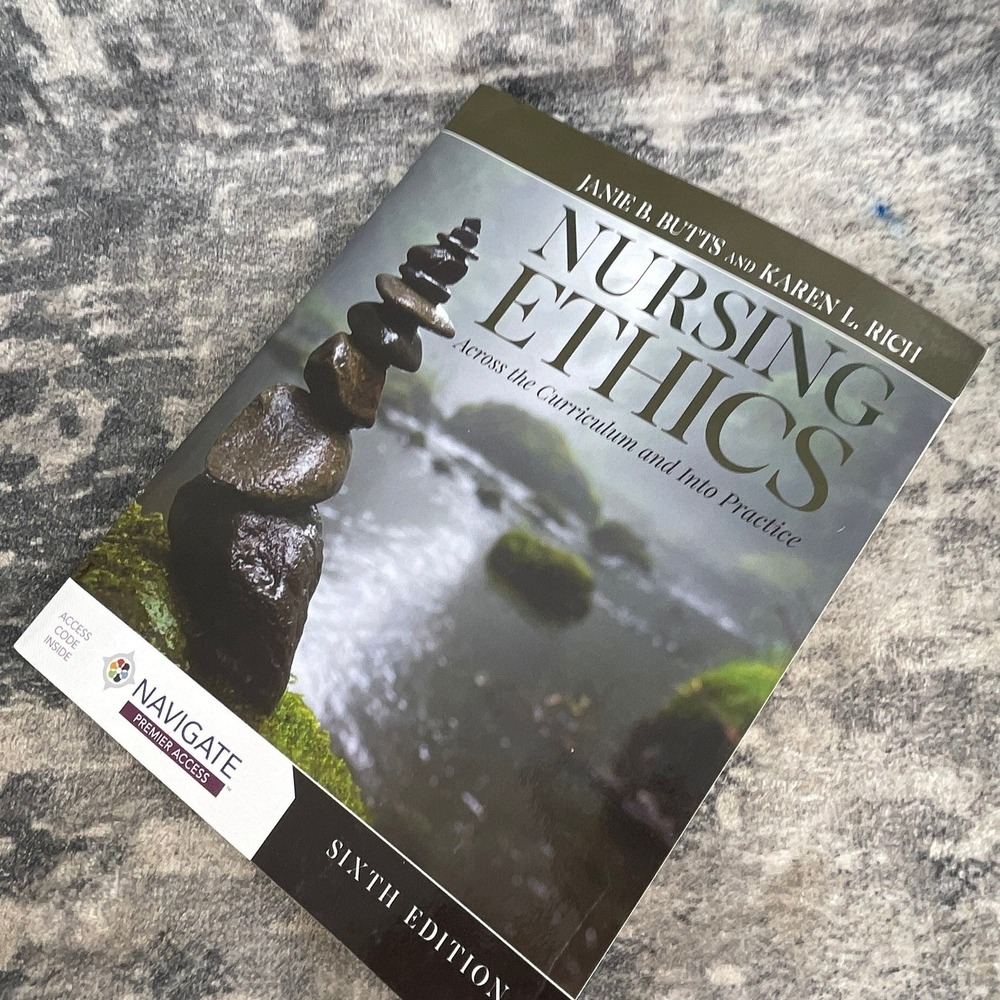 Nursing Ethics 6th Ed Janie Butts Karen Rich Bioethics Leadership Textbook